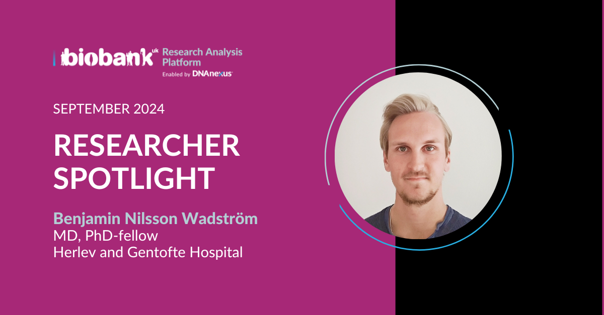 UKB-RAP September 2024 Researcher Spotlight: Benjamin Nilsson Wadström